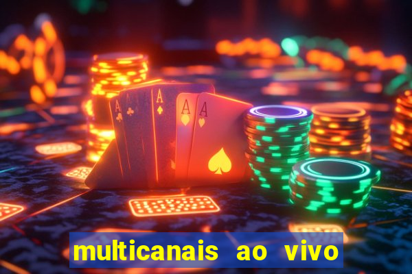 multicanais ao vivo jogo do flamengo